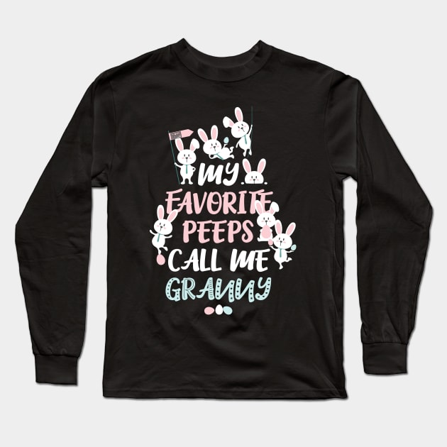 Cute Bunny My Favorite Peeps Call Me GRANNY Easter Long Sleeve T-Shirt by porcodiseno